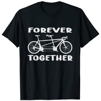 Tandem-Fahrrad, Forever Together, für zwei Personen T-Shirt