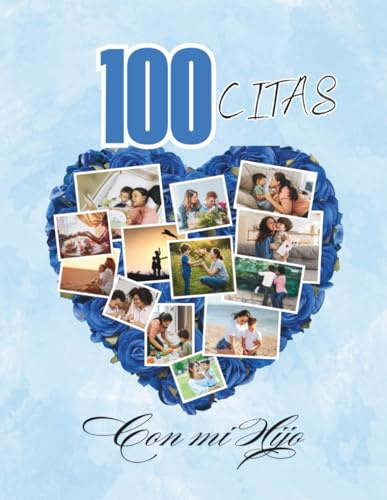 100 citas con mi hijo: Cada cita es una excusa para detener el reloj, escuchar, jugar y crear memorias que acompañarán a ambos toda la vida.