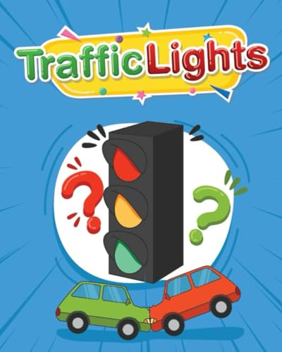 Traffic Lights: Story on traffic rules for kids: Exploring Red, Green, and Yellow Lights - Poetic Lessons for Kids on Colorful Traffic Signals!
