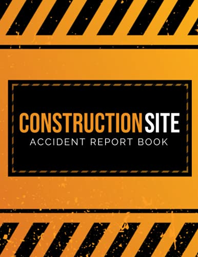 Construction Site Accident Book: Record All On Site Incidents - Health and Safety Requirement - Large (A4)