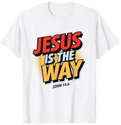 Jésus Est Le Chemin John 14:6 Pop Art T-Shirt
