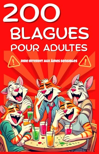200 Blagues pour adultes: Rire interdit aux âmes sensibles