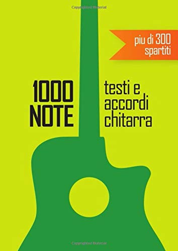 1000 Note: Testi e Accordi per chitarra