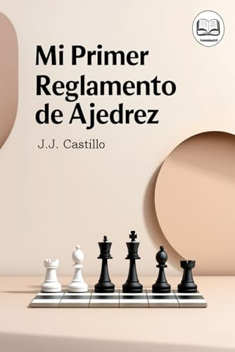 MI PRIMER REGLAMENTO DE AJEDREZ