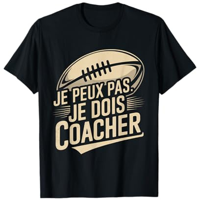 Je Peux Pas Je Dois Coacher Homme Humour Coach Rugby Cadeau T-Shirt