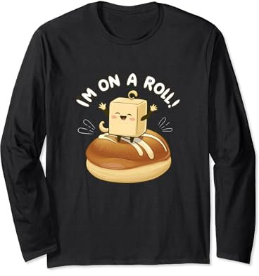 I'm On A Roll, jeu de mots au beurre, design amusant pour gourmets sur un rouleau Manche Longue