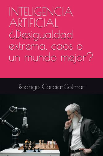 INTELIGENCIA ARTIFICIAL ¿Desigualdad extrema, caos o un mundo mejor? (CAUSAS DE LA DESIGUALDAD Y LA POBREZA)