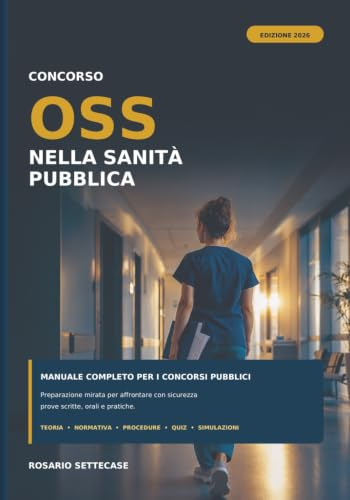 Concorso OSS nella sanità pubblica: Manuale completo per i concorsi pubblici