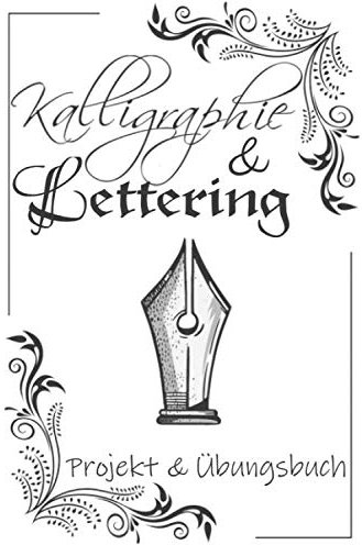 Kalligraphie & Lettering - Projekt & Übungsheft: A5 | 200 Seiten Kalligraphie Block | Schön schreiben üben für Erwachsene & Jugendliche | Hand Lettering