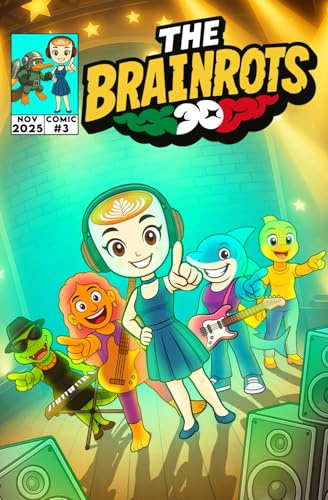 THE BRAINROTS #3 - Numero Tre - il fumetto dei personaggi Italian Brainrot - Nasce la Prima Band Musicale Brainrot!: 4 Storie a Fumetti in Italiano ... ALIANBRAINROT-NASCELAPRIMABANDMUSICALEBRAINROT