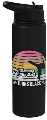 Keep Training Until The Belt Turns Black Stainless Steel Insulated Water Bottle