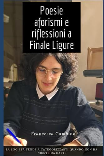 Poesie aforismi e riflessioni a Finale Ligure