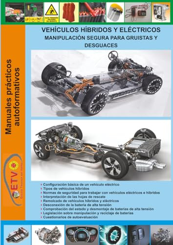 VEHÍCULOS HÍBRIDOS Y ELÉCTRICOS MANIPULACIÓN SEGURA PARA GRUISTAS Y DESGUACES (MANUALES PRÁCTICOS AUTOFORMATIVOS DE AUTOMOCIÓN)