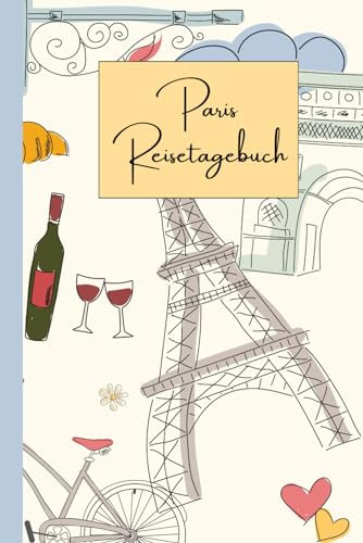Paris Reisetagebuch- Für Kinder und Erwachsene mit Packliste und Notizen, Geschenk für Reisen
