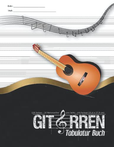 Gitarren Tabulatur Buch .: 120 Seiten - 10 Notenzeilen pro Seite - A4-Format (21,6 x 27,9 cm) Standardmanuskriptpapier. (Notenblatt, Gitarrennoten, Song Note).