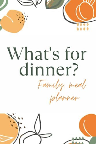 What's for dinner?: Family meal planner