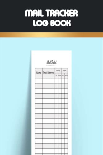 Mail Tracker Log Book: Daily Mail Tracker Logbook Incoming & Outgoing Mails. Easy Way To keep a Record of Daily Incoming And Outgoing Mail