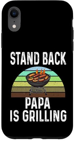 iPhone XR Funny Stand Back Papa Is Grilling Charcoal Grill Dad Humor Case