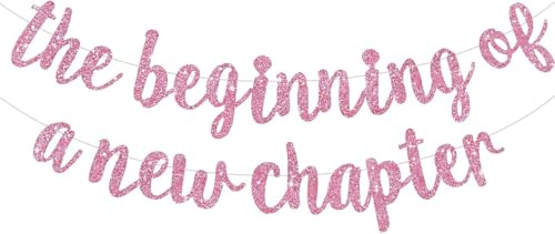DecoGlee Banner mit Aufschrift The Beginning of A New Chapter, Abschiedsparty-Dekorationen, Happy Retirement Supplies, Partyschild, Girlande, Abschlussbanner, Glitzer, Rosa
