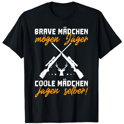 Jagd Jagdbekleidung Damen Brave Mädchen mögen Jäger T-Shirt