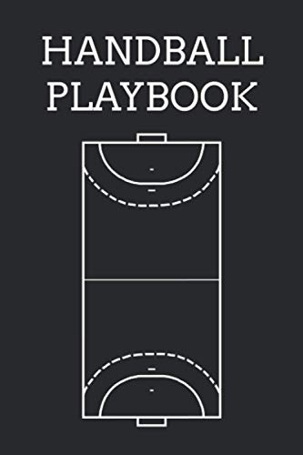Handball Playbook: Handball Book For Coach, Player, Team, Assistant Coach | Blank Handball Play Chart Notebook | Handball Exercise Planner | Handball Notebook For Handballer
