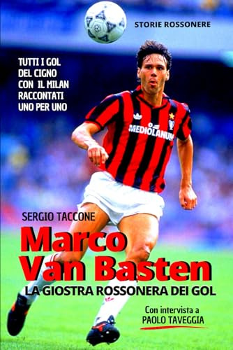 Marco Van Basten - La giostra rossonera dei gol