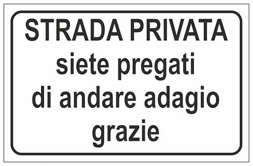 M-ITALY CARTELLO SEGNALETICO - STRADA PRIVATA SIETE PREGATI DI ANDARE ADAGIO GRAZIE - Adesivo Extra Resistente, Pannello in Forex, Pannello In Alluminio (Plastica, 20x31 cm)