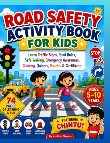 Road Safety Activity Book for Kids: Learn Traffic Signs, Road Rules, Safe Walking, Emergency Awareness, Coloring, Quizzes, Puzzles & Certificate | Ages 5–10