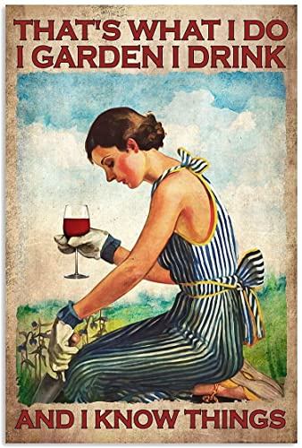 Ostapt That’s What I Do I Garden I Drink And I Know Things Metal Sign Vintage Sign Home Decoration Wall Decor 8x12 Inch