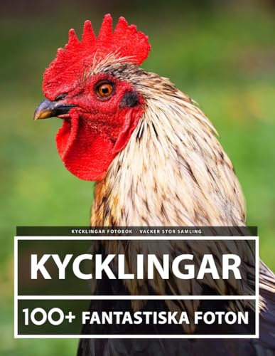 Kycklingar Fotobok - Vacker Stor Samling: 100+ Fantastiska Bilder - För Barn Och Vuxna
