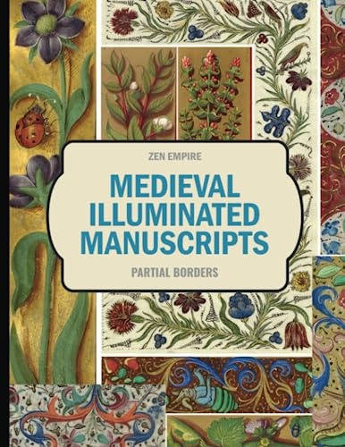 Medieval Illuminated Manuscripts Paper for Scrapbooking: Partial Borders Collection for Junk Journals, Decoupage, Various Paper Projects - 15 Double Sided Designs ( 15 Sheets ) 8.5x11 in