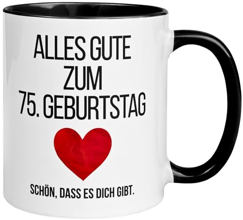 Geschenk zum 75 Geburtstag Mann Frau | Alles Gute – Schön dass es dich gibt | 75 Geburtstag Frauen Männer Tasse | Geburtstagstasse zum 75ten Geburtstag | Witziges Geburtstagsgeschenk | Made in Germany