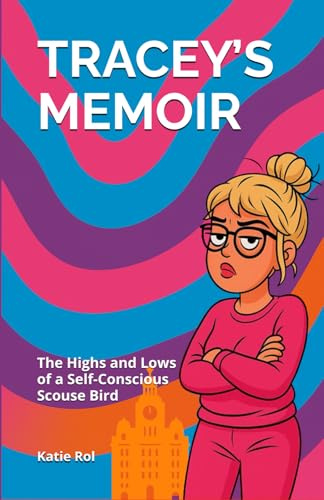 Tracey’s Memoir: The Highs and Lows of a Self-Conscious Scouse Bird