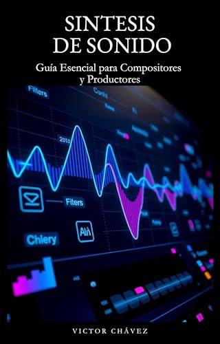 Síntesis de Sonido: Guía Esencial para Compositores y Productores
