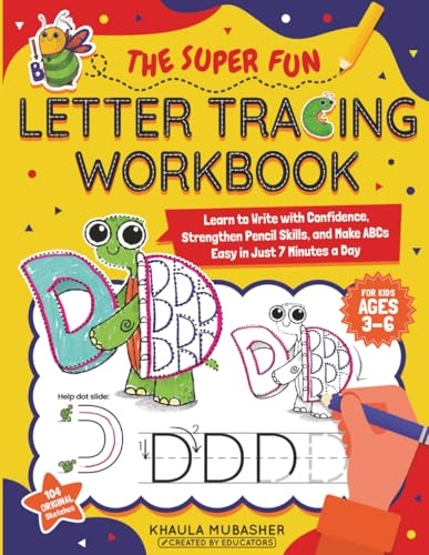 The Super Fun Letter Tracing Workbook for Kids Ages 3–6: Learn to Write with Confidence, Strengthen Pencil Skills, and Make ABCs Easy in Just 7 Minutes a Day (Alphabet Architects)