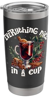 Everything Nice In A Cup Mulled Wine Christmas Drink Stainless Steel Insulated Tumbler