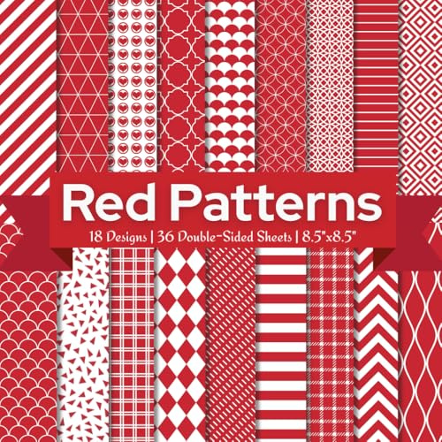Red Patterns Scrapbook Paper Craft Pad: 18 Red Pattern Designs, 36 Double-Side Sheets Printed on 8.5x8.5 Sized Paper. Perfect for Card Making, Home ... Gift Wrapping, Album, DIY Project Etc.