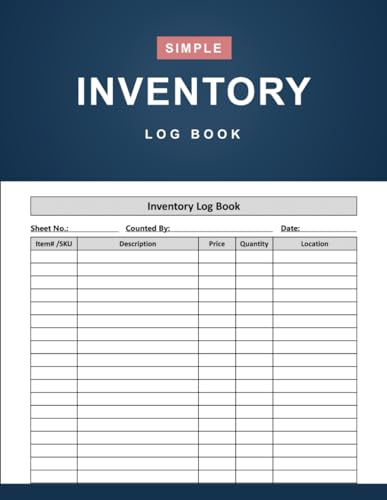 Inventory Log Book: Simple Inventory Log Book Used To Organize the Inventory Items and Stock Levels for Small Business, Home, and Personal - 120 Pages (8.5 x 11 Inches)