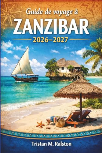 Guide de voyage de Zanzibar 2026-2027: Où séjourner, que manger et où aller sur l'île aux épices de Tanzanie