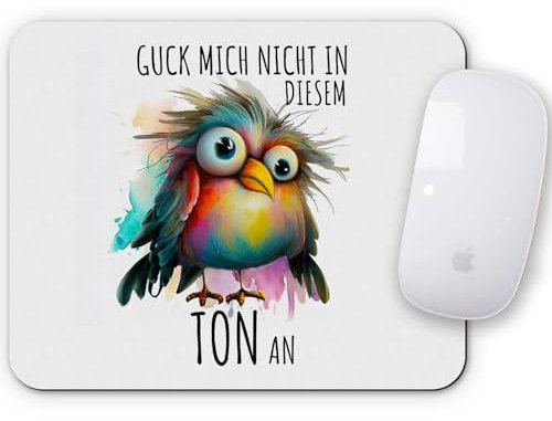 Melifestyle Mauspad Mousepad Guck mich nicht in diesem Ton an Vogel Unterseite aus Moosgummi und rutschfest Arbeit Geschenk Arbeitskollegen Freunde