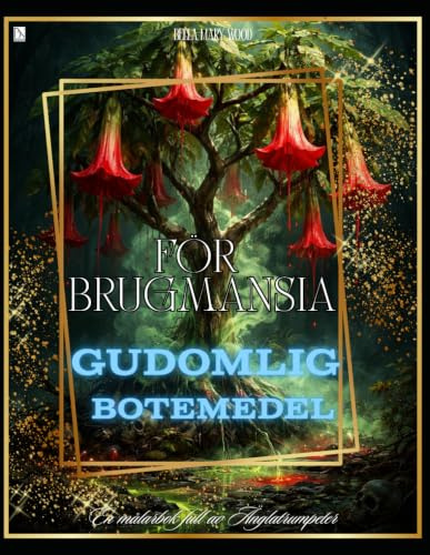 För Brugmansia Gudomlig Botemedel: En botanisk färgläggningsresa med 52 Brugmansia‑motiv för växtälskare och samlare