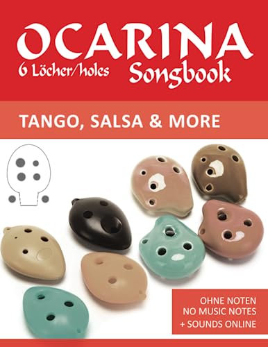 Ocarina Songbook - 6 Löcher/holes - Tango, Salsa & more: Ohne Noten - no music notes + Sounds online