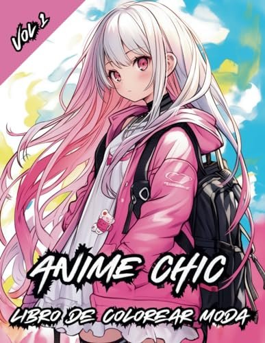 Anime Chic: Libro para Colorear Chicas manga y Anime: colección de diseños únicos de moda al estilo anime y manga para adolescentes y adultos