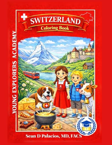 Switzerland Coloring Book for Kids: Young Explorers Academy | A Fun Travel Coloring Book for Kids Ages 3-9 Featuring the Matterhorn, Alpine Animals, Trains, and Swiss Foods and Traditions