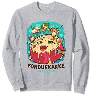 Funny Naughty Foodie Pun Kawaii Fonduekakke Fondue japonaise Sweatshirt
