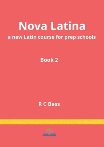 Nova Latina Book 2: a new Latin course for prep schools