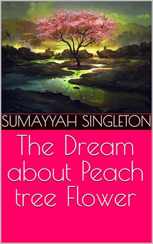 The Dream about Peach tree Flower