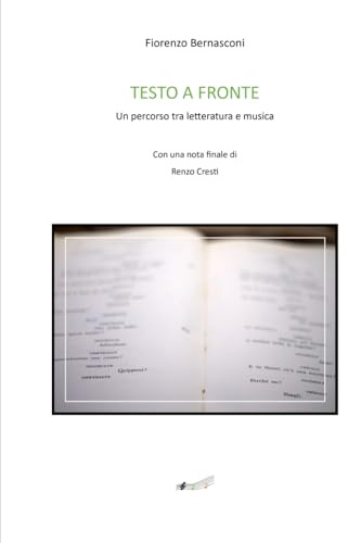 Testo a fronte. Un percorso tra letteratura e musica: Con una nota finale di Renzo Cresti
