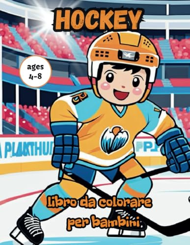 Libro da Colorare per Bambini di Hockey su Ghiaccio dai 4 agli 8 anni: Sport di Hockey con Illustrazioni Simpatiche e Divertenti da Colorare e Divertirsi, per Ragazzi e Ragazze