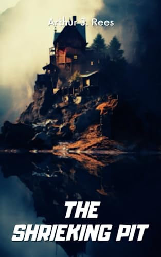 The Shrieking Pit: Classic 'Whodunit' Murder Mystery Novel (Annotated)